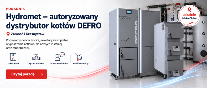 Hydromet – autoryzowany dystrybutor kotłów DEFRO w Zamościu i Krasnymstawie